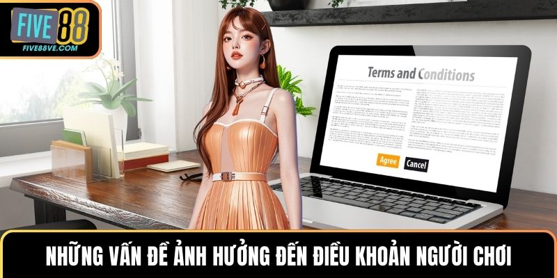Những vấn đề ảnh hưởng đến điều khoản người chơi