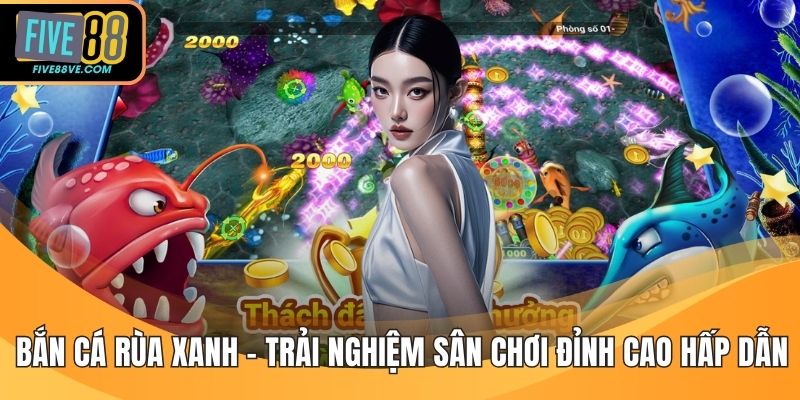 Bắn Cá Rùa Xanh