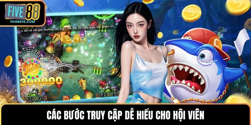 Các bước truy cập dễ hiểu cho hội viên