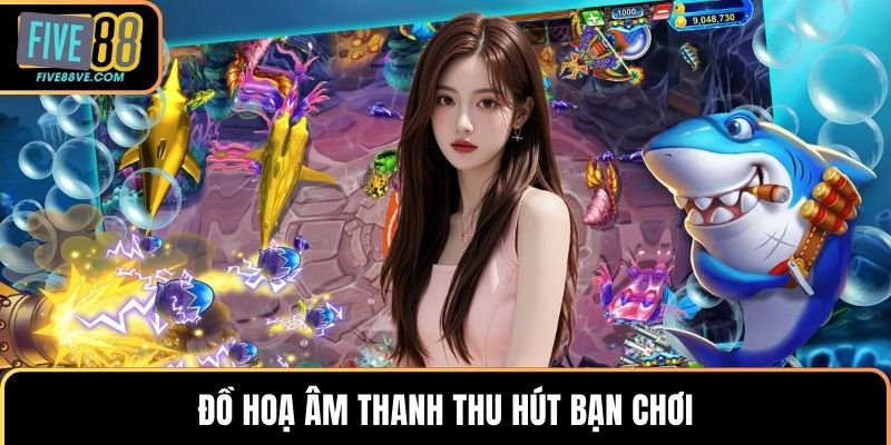 Đồ hoạ âm thanh thu hút bạn chơi