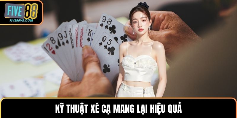 Kỹ thuật xé cạ mang lại hiệu quả