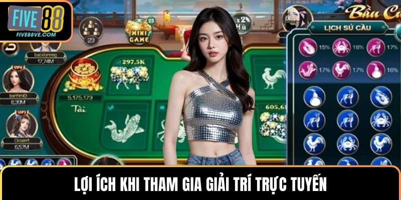Lợi ích khi tham gia giải trí trực tuyến