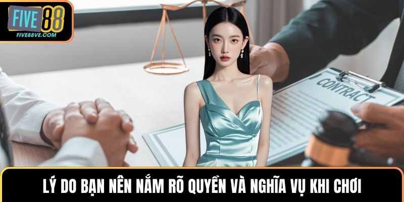 Lý do bạn nên nắm rõ quyền và nghĩa vụ khi chơi
