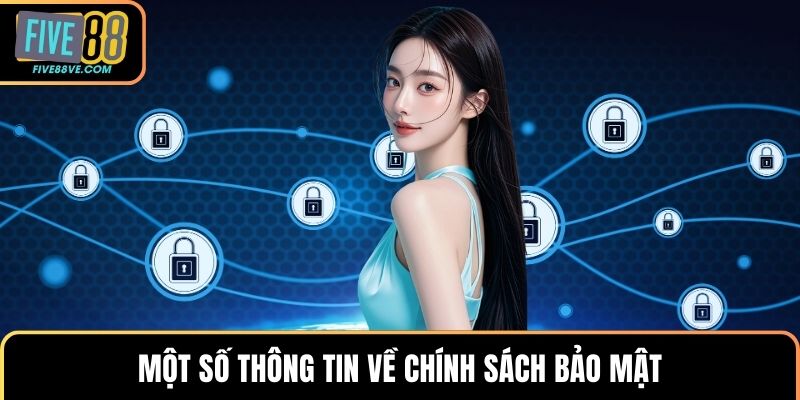 Một số thông tin về chính sách bảo mật