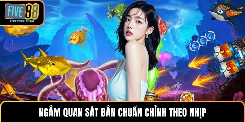 Ngắm quan sát bắn chuẩn chỉnh theo nhịp