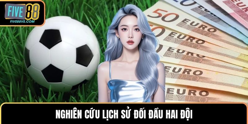 Nghiên cứu lịch sử đối đầu hai đội