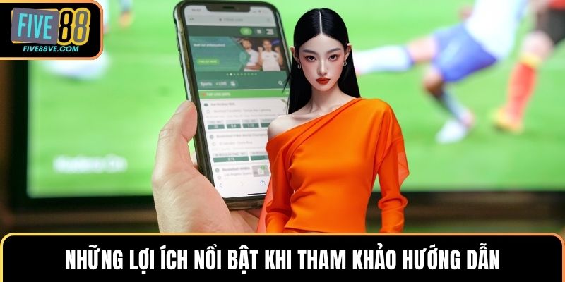Những lợi ích nổi bật khi tham khảo hướng dẫn
