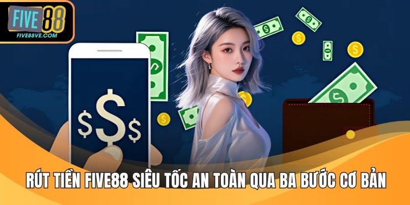 Rút Tiền FIVE88