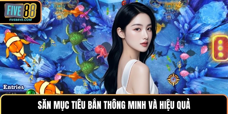 Săn mục tiêu bắn thông minh và hiệu quả