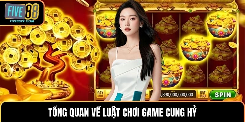 Tổng quan về luật chơi game cung hỷ