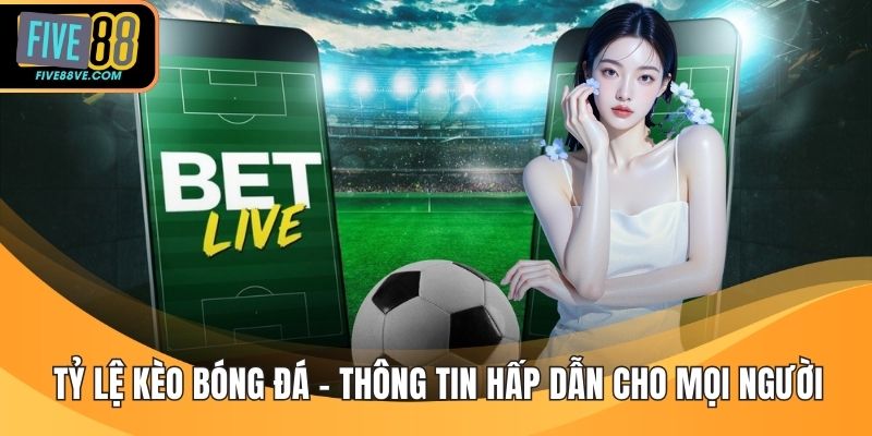 Tỷ Lệ Kèo Bóng